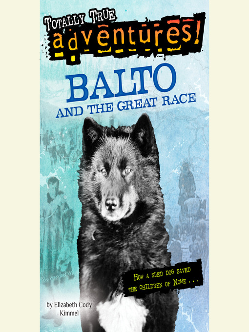 Title details for Balto and the Great Race by Elizabeth Cody Kimmel - Available